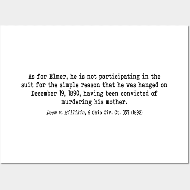 A quote from the case Deem v. Millikin, 6 Ohio Cir. Ct. 357 (1892) Wall Art by The Wordsmithy